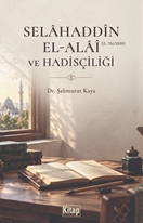 Selahaddin El Alai Ve Hadisçiliği