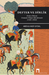 Defter Ve Dirlik Erken Dönem Osmanlı Timar Bürokrasisi (1481-1531)