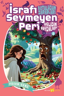 İsrafı Sevmeyen Peri Kötülüğün Zararları İyiliğin Faydaları - 8