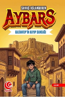 Aybars Gaziantep’in Kayıp Sancağı