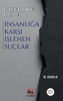 Teorik Ve Kavramsal Çerçevede İnsanlığa Karşı İşlenen Suçlar