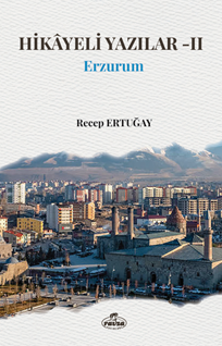 Hikayeli Yazılar -II Erzurum