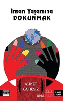 İnsan Yaşamına Dokunmak