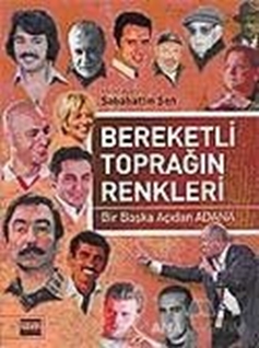 Bereketli Toprağın Renkleri Bir Başka Açıdan Adana