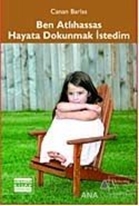 Ben Atlihassas Hayata Dokunmak İstedim