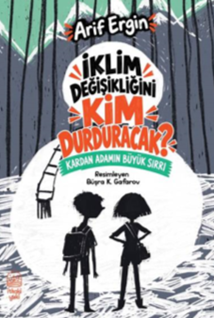 İklim Değişikliğini Kim Durduracak? – Kardan Adamın Büyük Sırrı