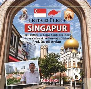 4 Kıta 42 Ülke + Singapur (9)   İbn-i Battûta ve Evliya Çelebi'nin İzinde Dünyaya Yolculuk  ve Sosyolojik Gözlemler