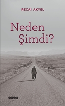 Neden Şimdi ?