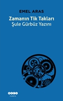 Zamanın Tik Takları Şule Gürbüz Yazını