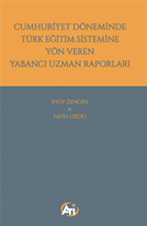 Cumhuriyet Döneminde Türk Eğitim Sistemine Yön Veren Yabancı Uzman Raporları