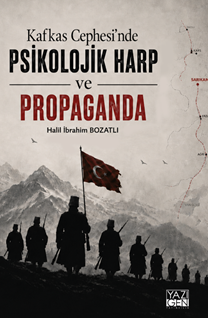 Kafkas cephesi’nde psikolojik harp ve propaganda