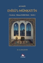ALİ HALİFE ENÎSÜ’L-MÜN?ATI?ÎN ( İnceleme - Edisyon Kritikli Metin - Sözlük )