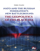 Nato And The Russıan Federatıon’s New Battleground: The Geopolıtıcs Of The Black Sea