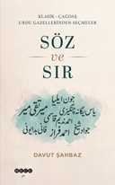 Söz Ve Sır Klasik-Çağdaş Urdu Gazellerinden Seçmeler