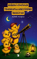 Değerli Civcivler Teleskopla Gökyüzünü İnceliyor