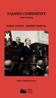 Yaşasın Cumhuriyet – Nehir Söyleşi – Kemal Anadol – Mehmet Sarıtaş