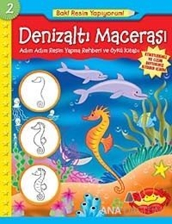 Denizaltı Macerası - Adım Adım Resim Yapma Rehberi ve Öykü Kitabı