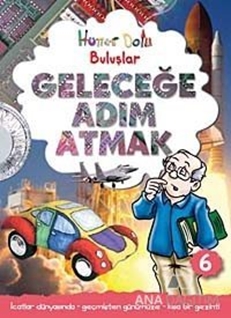 Hüner Dolu Buluşlar 6 - Geleceğe Adım Atmak