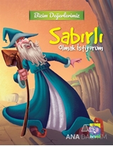 Bizim Değerlerimiz - Sabırlı Olmak İstiyorum