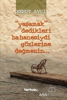 Yaşamak Dedikleri Bahanesiydi Gözlerine Değmenin