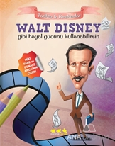 Walt Disney Gibi Hayal Gücünü Kullanabilirsin