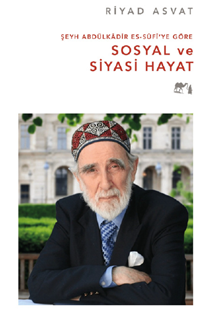 ŞEYH ABDULKADİR ES-SUFİ’YE GÖRE SOSYAL VE SİYASİ HAYAT