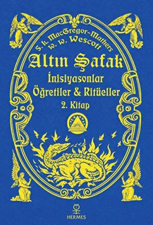 Altın Şafak 2. Kitap İnisiyasyonlar, Öğretiler ve Ritüeller