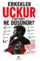 Erkekler Uçkur dan Başka Ne Düşünür