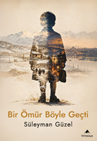 Bir ömür böyle geçti