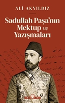 Sadullah Paşa’nın Mektup ve Yazışmaları