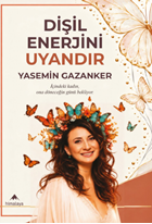Dişil Enerjini Uyandır