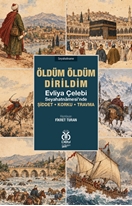Öldüm Öldüm Dirildim: Evliya Çelebi Seyahatnâmesi’nde Şiddet • Korku • Travma