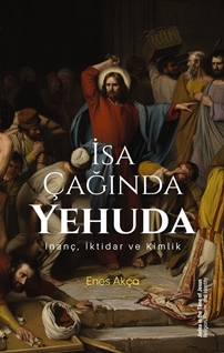 İsa Çağında Yehuda; İnanç, İktidar ve Kimlik