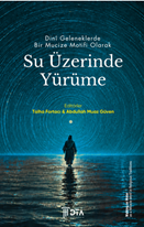 Dinî Geleneklerde Bir Mucize Motifi Olarak Su Üzerinde Yürüme