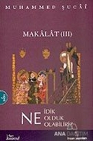 Makalat -3- Ne İdik, Ne Olduk, Ne Olabiliriz