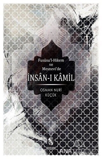 Fususu'l-Hikem ve Mesnevi'de İnsan-ı Kamil
