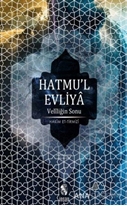 Hatmu'l Evliya - Veliliğin Sonu