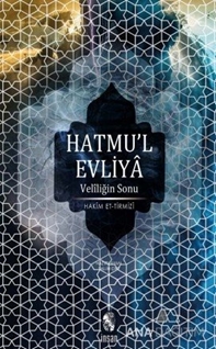 Hatmu'l Evliya - Veliliğin Sonu