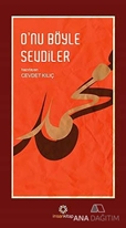 O'nu Böyle Sevdiler