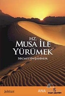 Hz. Musa ile Yürümek