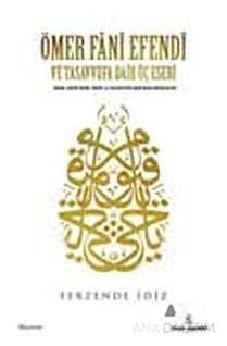 Ömer Fani Efendi ve Tasavvufa Dair Üç Eseri