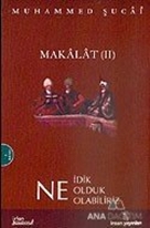 Makalat -2- Ne İdik, Ne Olduk, Ne Olabiliriz