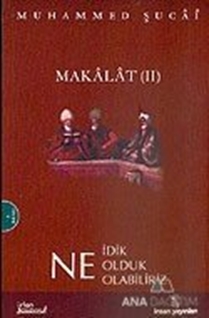 Makalat -2- Ne İdik, Ne Olduk, Ne Olabiliriz