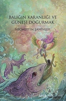 Balığın Karanlığı ve Güneşi Doğurmak