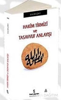 Hakim Tirmizi ve Tasavvuf Anlayışı