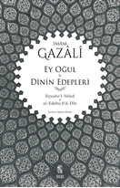 Ey Oğul - Dinin Edepleri