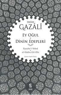 Ey Oğul - Dinin Edepleri