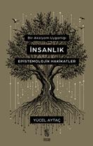 Bir Aksiyom Uygarlığı: İnsanlık Epistemolojik Hakikatler