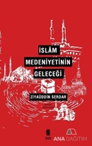 İslam Medeniyetinin Geleceği