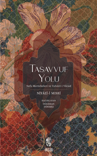 Tasavvuf Yolu Nefs Mertebeleri ve Vahdet-i Vücud